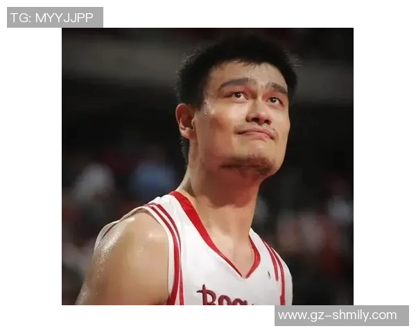 姚明经典测评：从篮球巨星到文化象征的全面解析与影响力探讨