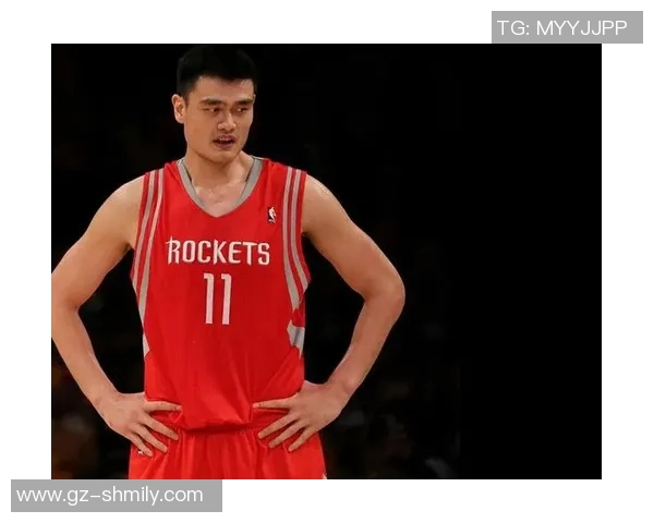 姚明辉煌瞬间集锦展现篮球传奇与激情的完美结合